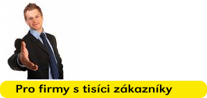 Pro firmy s tis�ci z�kazn�ky